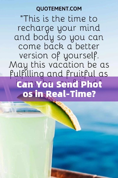 Can You Send Photos in Real-Time?